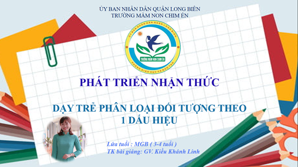 PTNT: Toán “ Dạy trẻ phân loại đối tượng theo 1 dấu hiệu” MGB 3-4 tuổi - GV Kiều Khánh Linh