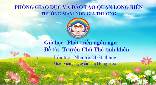 BGTT_Tháng 3/2022_LQVH: Truyện  Chú Thỏ tinh khôn _GV: Nguyễn Thị Hồng Hoa