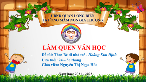 BG ELEARNING: LQVH: Thơ Bé đi nhà trẻ - Hoàng Oanh_Gv: Nguyễn Thị Ngọc Hoà