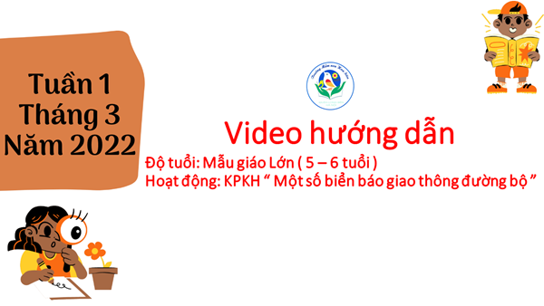 MN Hoa Sữa_MG Lớn_KPKH  Một số biển báo giao thông đường bộ ( Tuần 1 tháng 3/2022)