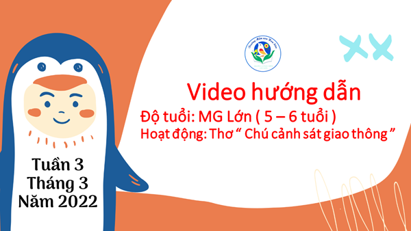 MN Hoa Sữa_Mẫu giáo Lớn_Thơ  Chú cảnh sát giao thông  ( Tuần 3 tháng 3/2022)