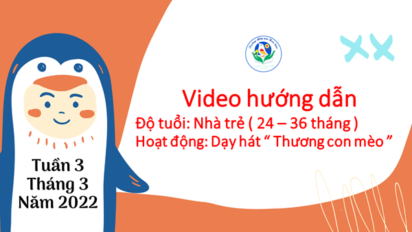 MN Hoa Sữa_Nhà trẻ_Dạy hát  Thương con mèo  ( Tuần 3 tháng 3/2022)