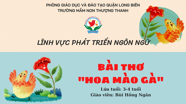 Bài giảng: Bài thơ Hoa mào gà- Giáo viên: Bùi Hồng Ngân- Lớp MGB C2.