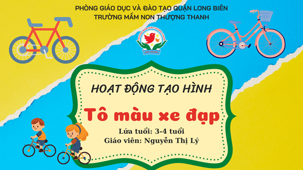 Bài giảng: Tô màu xe đạp- Giáo viên: Nguyễn Thị Lý- Lớp MGB C1.