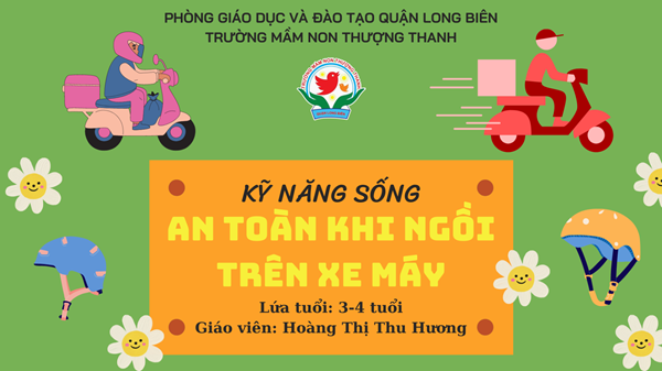 Bài giảng: An toàn khi ngồi trên xe máy- Giáo viên: Hoàng Thị Thu Hương- Lớp MGB C1.