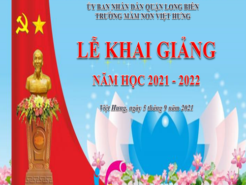 Trường MN Việt Hưng- Lễ khai giảng đặc biệt của năm học 2021-2022.