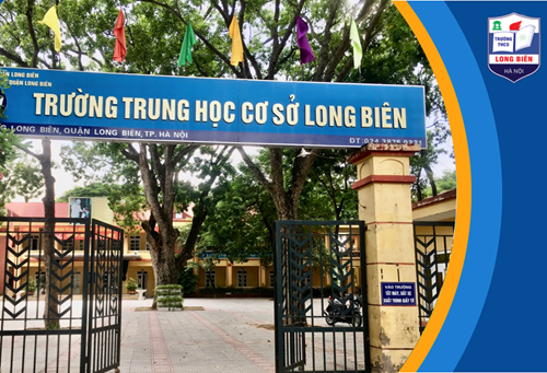 Trường THCS Long Biên - Ngôi trường bề dày lịch sử và thành tích