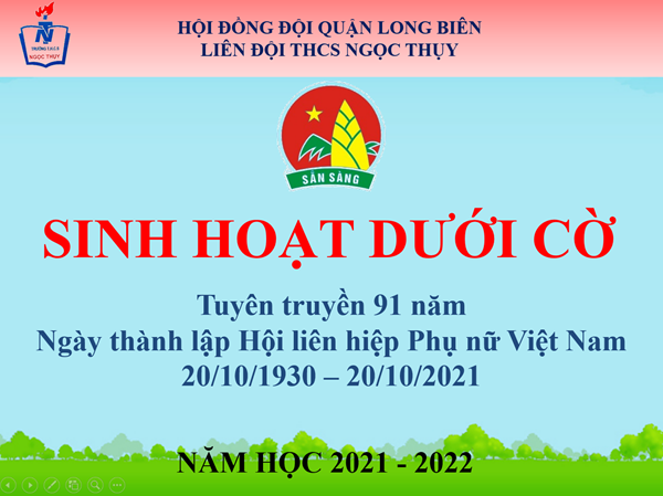 Chào cờ tuần 7: “Tuyên truyền 91 năm Ngày thành lập Hội liên hiệp Phụ nữ Việt Nam (20/10/1930 – 20/10/2021)”