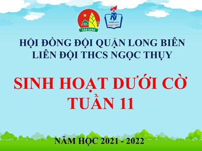 Chào cờ tuần 11: Triển khai tuyên truyền “Kỷ niệm 39 năm Ngày nhà giáo Việt Nam (20/11/1982 - 20/11/2021”
