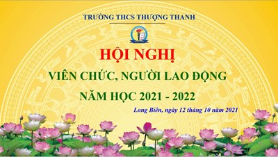 Trường THCS Thượng Thanh long trọng tổ chức Hội nghị Viên chức, người lao động năm học 2021-2022.