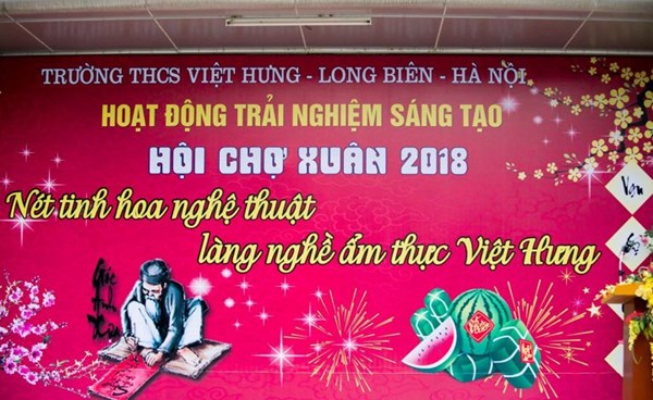  Hoạt động trải nghiệm sáng tạo: HỘI CHỢ XUÂN 2018 của trường THCS Việt Hưng năm học 2017 - 2018 