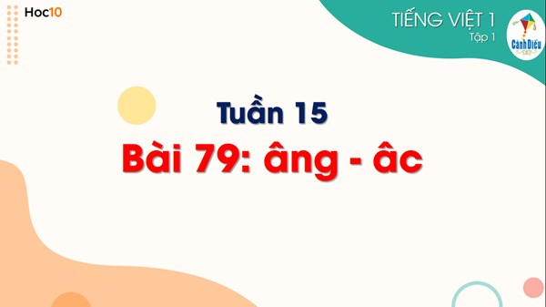 Tiếng Việt 1 - Học vần - Bài 79: âng âc