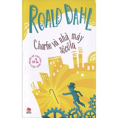 Charlie và nhà máy sôcôla – Roald Dahl