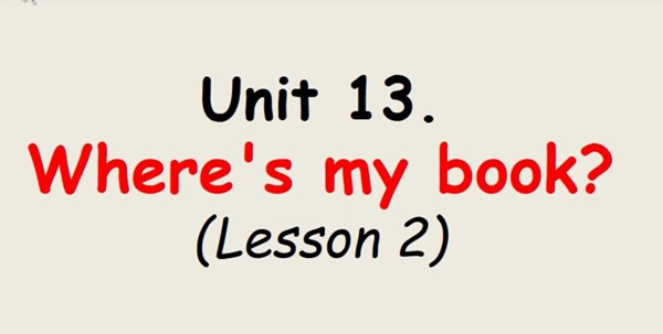 Bài giảng môn Tiếng Anh lớp 3 - Unit 13 - Lesson1