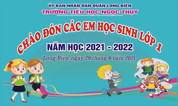 Chào đón các con học sinh lớp 1. Năm học 2021 - 2022
