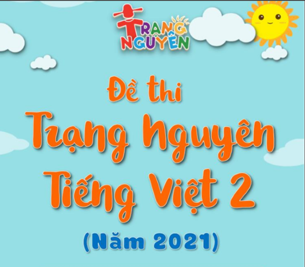Đề thi Trạng nguyên Tiếng Việt lớp 2 năm 2021