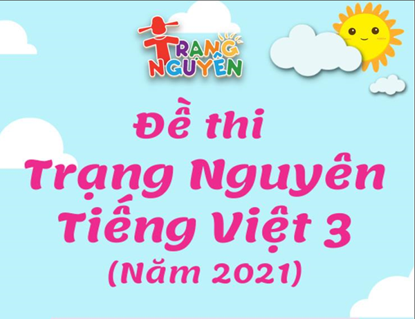 Đề thi Trạng nguyên Tiếng Việt lớp 3 năm 2021