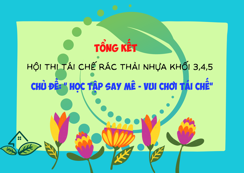 <a href="/doi-tntp-ho-chi-minh/tong-ket-hoi-thi-tai-che-rac-thai-nhua-khoi-345-voi-chu-de-hoc-tap-say-me-vui-c/ct/6770/432405">Tổng kết Hội thi tái chế rác thải nhựa Khối<span class=bacham>...</span></a>