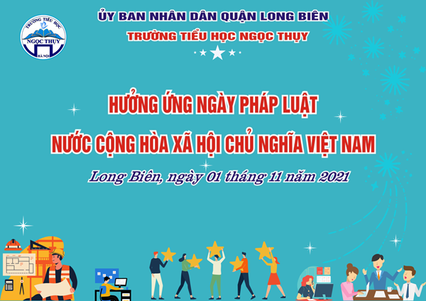 Trường Tiểu học Ngọc Thụy tổ chức Hưởng ứng Ngày pháp luật Việt Nam năm 2021