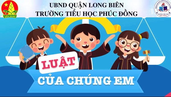 Trường Tiểu học Phúc Đồng tuyên truyền Luật trẻ em theo Nghị định 57/2017/NĐ-CP của Chính phủ
