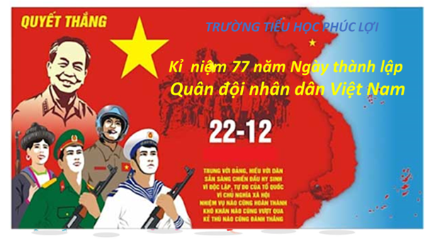 Kỉ niệm 77 năm Ngày thành lập Quân đội nhân dân Việt Nam (22/12/1944 22/12/2021)
