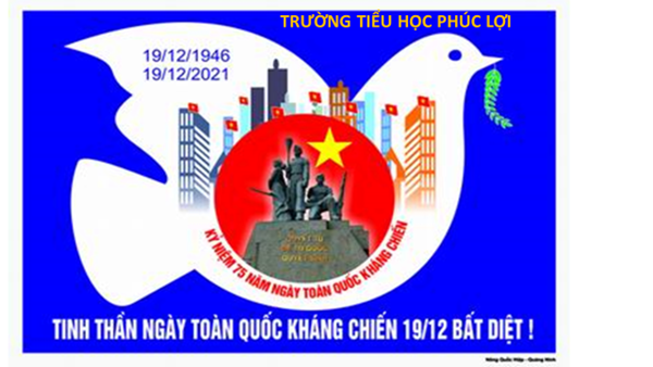 Kỷ niệm 75 năm ngày Toàn quốc kháng chiến 19/12/1946 -19/12/2021