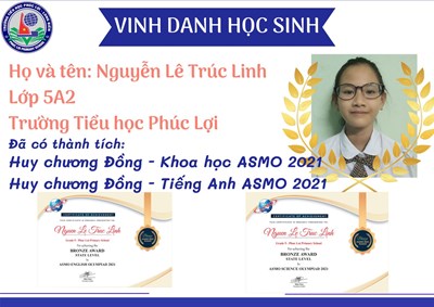 Chúc mừng em Nguyễn Lê Trúc Linh - Lớp 5A2 đã đạt Huy chương Đồng - Khoa học ASMO 2021 và Huy chương Đồng - Tiếng Anh ASMO 2021