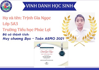 Chúc mừng em Trịnh Gia Ngọc - Lớp 5A3 đã đạt Huy chương Bạc - Toán ASMO 2021