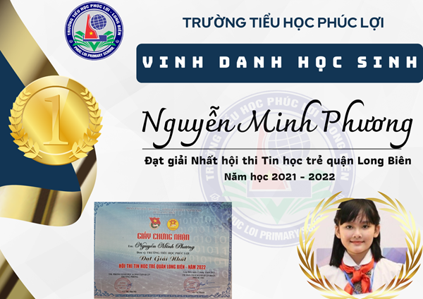 Chúc mừng em Nguyễn Minh Phương đã đạt gải Nhất hội thi Tin học trẻ quận Long Biên năm học 2021 - 2022