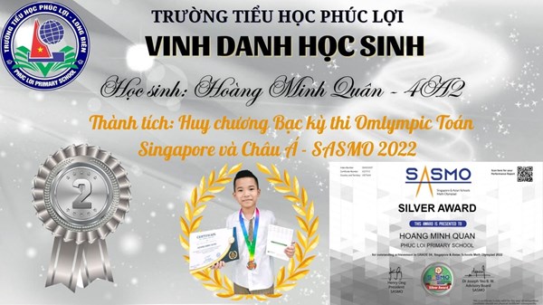 Chúc mừng em Hoàng Minh Quân lớp 4A2 đã đạt Huy chương Bạc kỳ thi Omlympic Toán Singapore và Châu Á - SASMO 2022