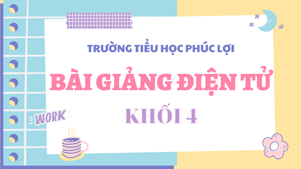 Tiếng Việt 4 - Tuần 35 - Ôn tập cuối học kì II (Tiết 3)