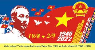 Kỷ niệm 77 năm cách mạng tháng tám (19/8/1945-19/8/2022) và quốc khánh nước cộng hoà xã hội chủ nghĩa việt nam (2/9/1945 - 2/9/2022)