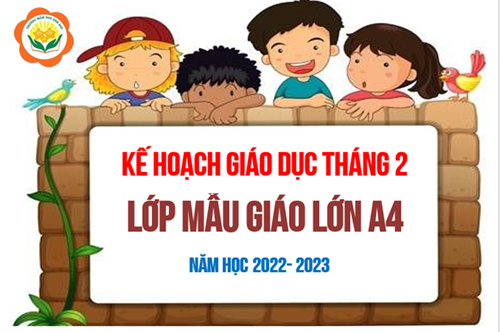 Kế hoạch giáo dục tháng 02/2023 - Lớp MGL A4