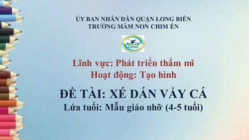 TẠO HÌNH: Xé dán vẩy cá - Cô giáo Ngô Hạnh - Lớp MGN B1