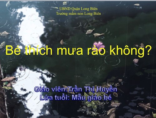 MN Long Biên - Bài giảng KPKH- Khám phá mưa- Gv Trần Thị Huyền- Lớp C2