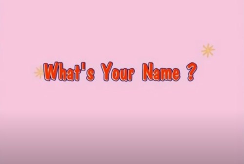 Song : What s your name?