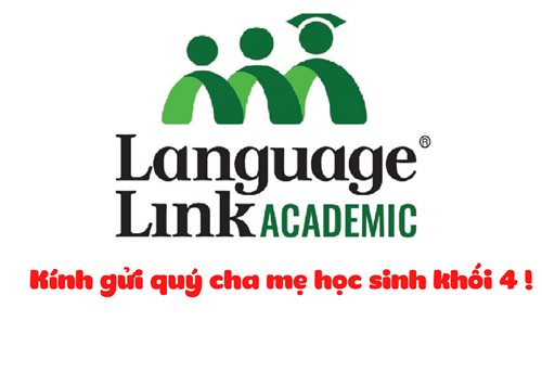 Language Link - Kính gửi quý cha mẹ học sinh Khối 4