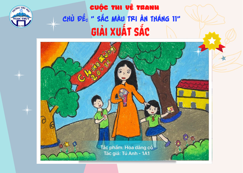 Em Nguyễn Tú Anh - Lớp 1A1. Giải Xuất sắc Hội thi vẽ tranh chủ đề   Sắc màu tri ân tháng 11 