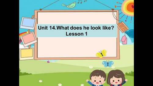 Tiếng Anh 4 - Tuần 23 - Unit 14: What does he look like? - Lesson 1